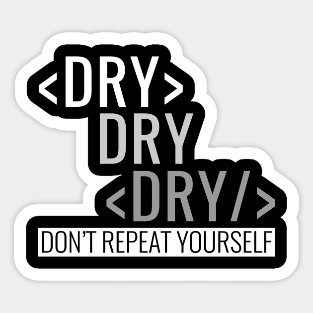 Don't Repeat Yourself Coding Saying Gray-scale Sticker by HighBrowDesigns